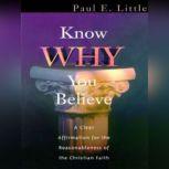 Know Why You Believe, Paul E. Little