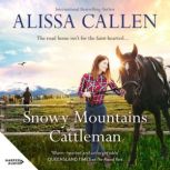 Snowy Mountains Cattleman A Bundilla..., Alissa Callen