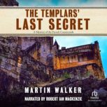 The Templars Last Secret, Martin Walker