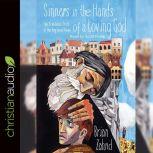 Sinners in the Hands of a Loving God The Scandalous Truth of the Very Good News, Brian Zahnd