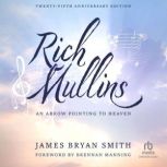 Rich Mullins 25th Anniversary Editio..., James Bryan Smith