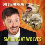 Joe Zimmerman Smiling At Wolves, Joe Zimmerman