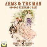 Arms & The Man, George Bernard Shaw