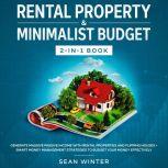 Rental Property and Minimalist Budget..., Sean Winter