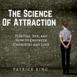 The Science of Attraction, Patrick King