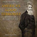 America's Good Terrorist John Brown and the Harpers Ferry Raid, Jr. Poland