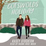Cotswolds Holiday, Kasey Stockton