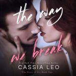 The Way We Break, Cassia Leo