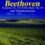 Beethoven Symphony No. 4 and Thunders..., Ludwig van Beethoven