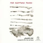 The Rupture Tense, Jenny Xie