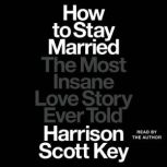 How to Stay Married, Harrison Scott Key