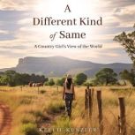 A Different Kind of Same, Kellie Kunzler