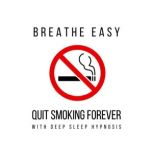 Breathe Easy Quit Smoking Forever wi..., Quit Smoking Forever