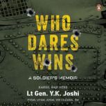 Who Dares Wins A Soldiers Memoir, Y.K. Joshi