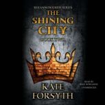 The Shining City, Kate Forsyth