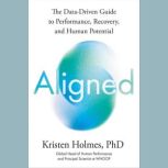 Aligned, Kristen Holmes, PhD