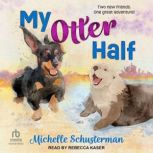 My Otter Half, Michelle Schusterman