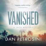 Vanished  A Luca Mystery, Dan Petrosini