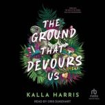 The Ground That Devours Us, Kalla Harris
