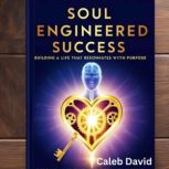 Soul Engineered Success, Caleb David