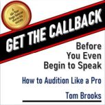 Get the Callback Before You Even Begi..., Tom Brooks