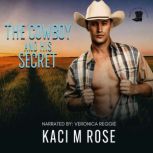 The Cowboy and His Secret, Kaci M. Rose