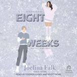Eight Weeks, Joelina Falk