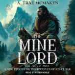 The Mine Lord, A. Trae McMaken