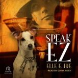 Speak EZ, Elle E. Ire