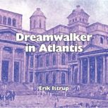 Dreamwalker in Atlantis, Erik Istrup