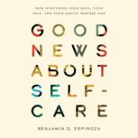 Good News about SelfCare, Benjamin D. Espinoza