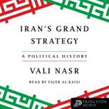 Irans Grand Strategy, Vali Nasr