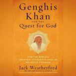 Genghis Khan and the Quest for God, Jack Weatherford