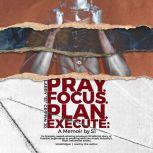 Pray. Focus. Plan. Execute., Larry S1 Griffin