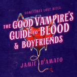 The Good Vampires Guide to Blood  B..., Jamie DAmato