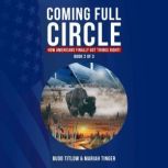 COMING FULL CIRCLE How Americans Fin..., Budd Titlow , Mariah Tinger
