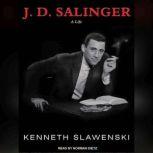 J. D. Salinger A Life, Kenneth Slawenski