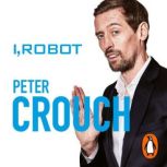 I, Robot, Peter Crouch