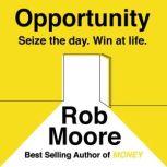 Opportunity, Rob Moore