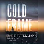 Cold Frame, P. T. Deutermann