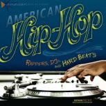 American Hip-Hop Rappers, DJs, and Hard Beats, Nathan Sacks