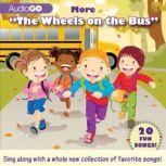More The Wheels on the Bus 20 Fun Songs!, AudioGO