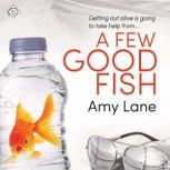 A Few Good Fish, Amy Lane