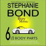 6 12 Body Parts, Stephanie Bond
