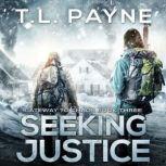 Seeking Justice A Post-Apocalyptic EMP Survival Thriller, T. L. Payne