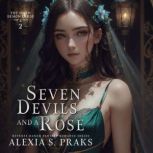 Seven Devils and a Rose, Alexia X