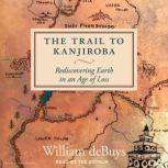 The Trail to Kanjiroba, William deBuys