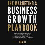 The Marketing  Business Growth Playb..., Dan Lu
