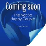 The Not So Happy Couple, Emily Shiner