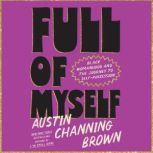 Full of Myself, Austin Channing Brown